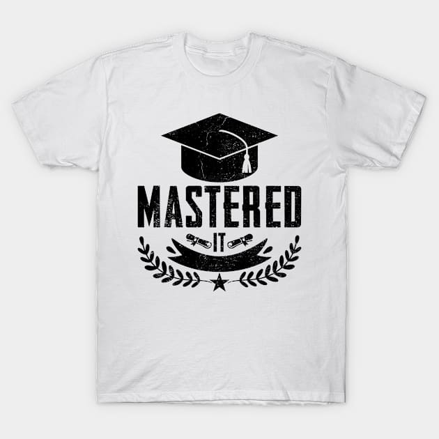 Funny Mastered It Master Degree College Graduation Class T-Shirt by GreatDesignsShop